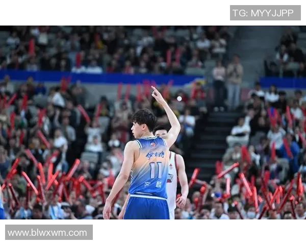 CBA新秀球员崭露头角精彩表现引发广泛关注各队未来潜力无限